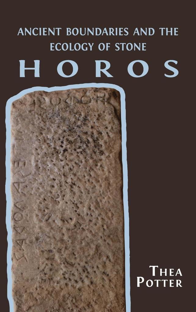 Horos: Ancient Boundaries and the Ecology of Stone
