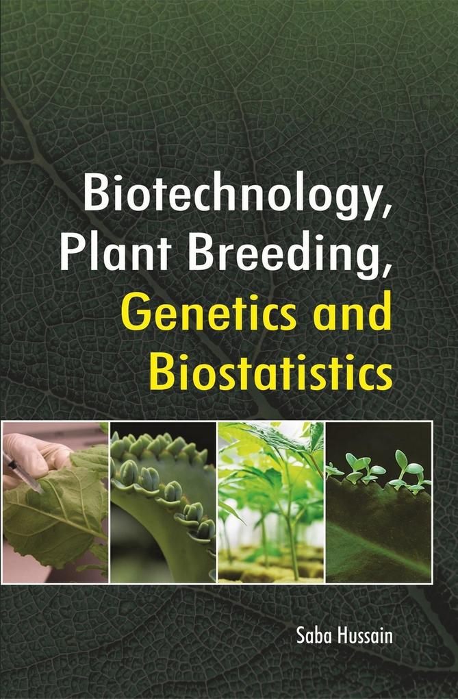 Biotechnology Plant Breeding Genetics And Biostatistics
