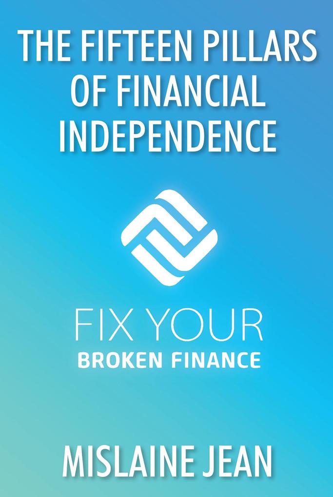 The Fifteen Pillars of Financial Independence