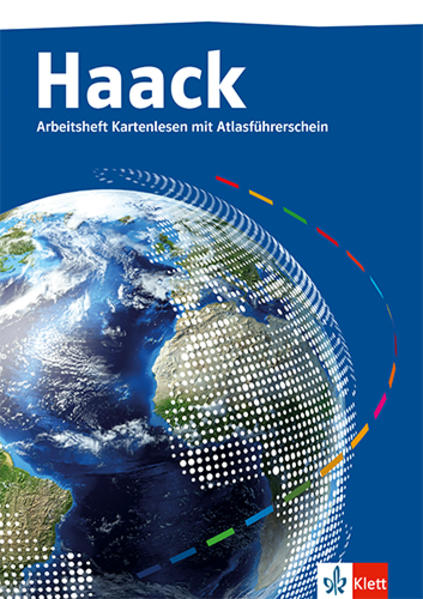 Der Haack Weltatlas. Arbeitsheft Kartenlesen mit Atlasführerschein Klasse 5/6. Ausgabe Sekundarstufe I und II