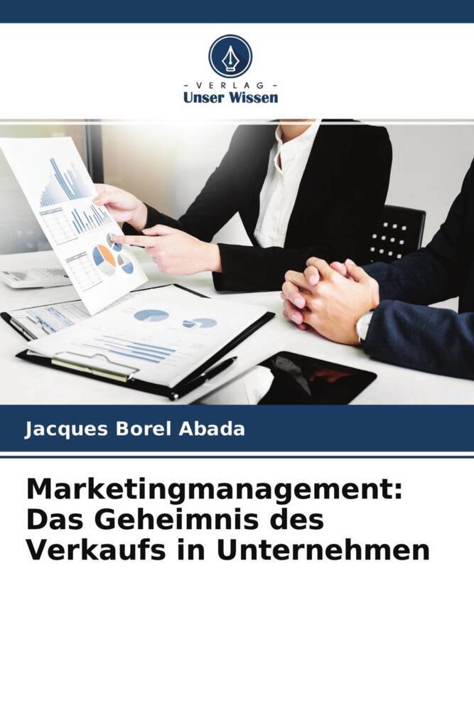 Marketingmanagement: Das Geheimnis des Verkaufs in Unternehmen