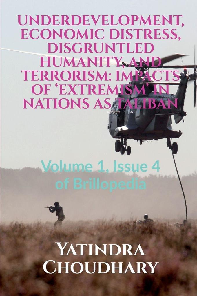 UNDERDEVELOPMENT ECONOMIC DISTRESS DISGRUNTLED HUMANITY AND TERRORISM