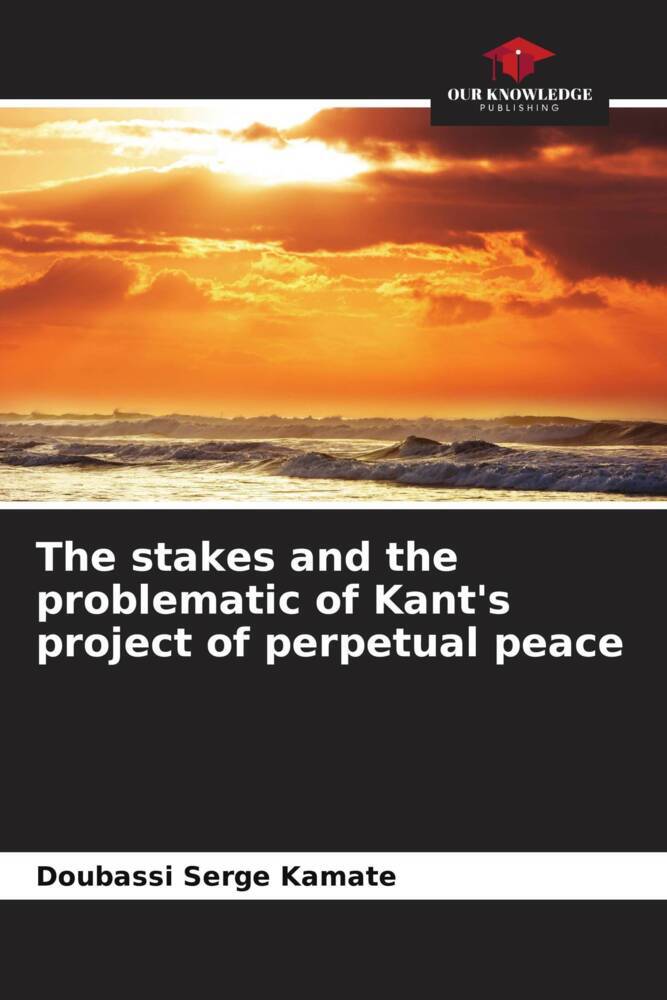 The stakes and the problematic of Kant's project of perpetual peace