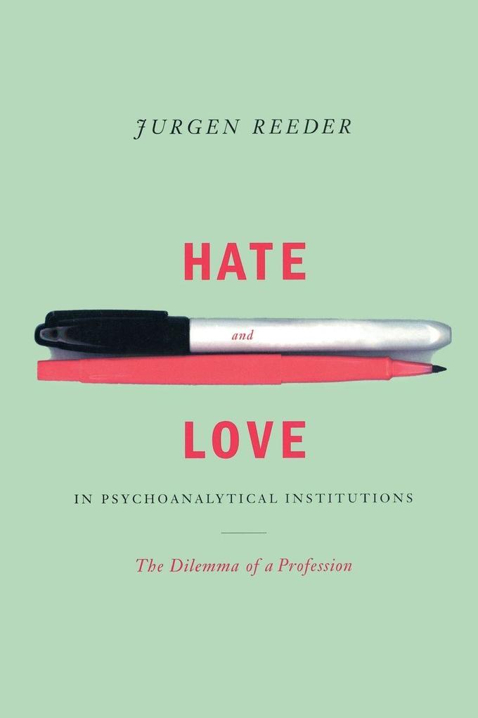 Hate and Love in Pyschoanalytical Institutions