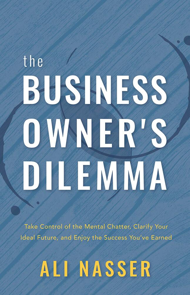 The Business Owner‘s Dilemma