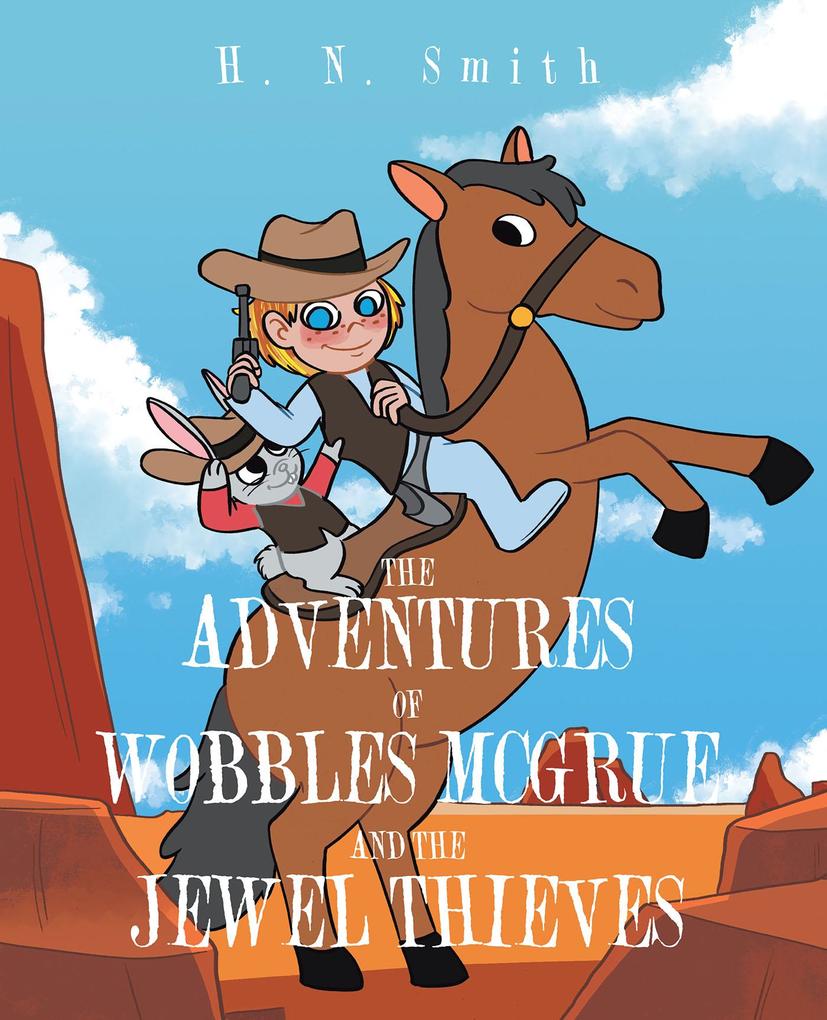 The Adventures of Wobbles McGrue and the Jewel Thieves