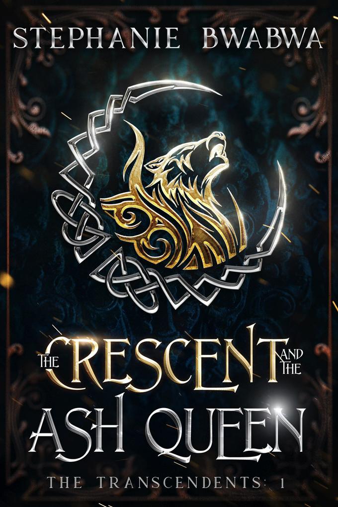The Crescent and the Ash Queen (The Transcendents #1)