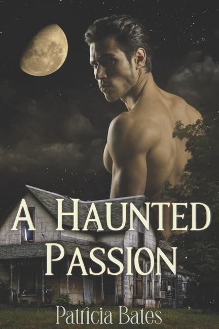 A Haunted Passion: A Dark Paranormal Romantic Suspense
