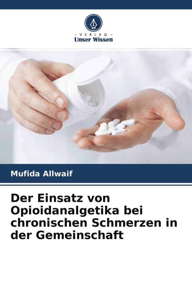 Der Einsatz von Opioidanalgetika bei chronischen Schmerzen in der Gemeinschaft