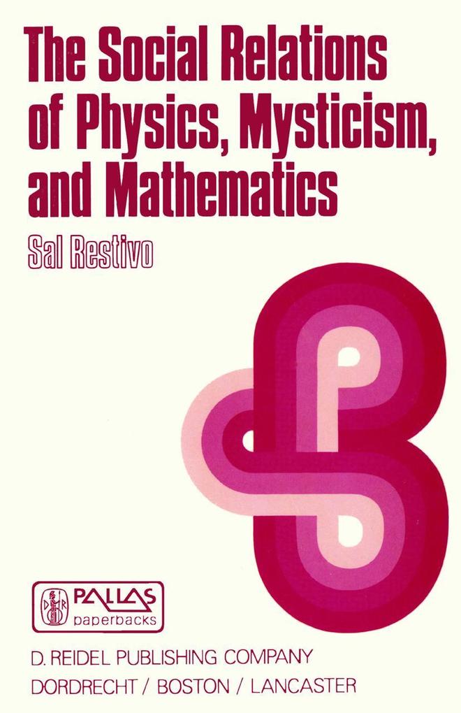 The Social Relations of Physics Mysticism and Mathematics