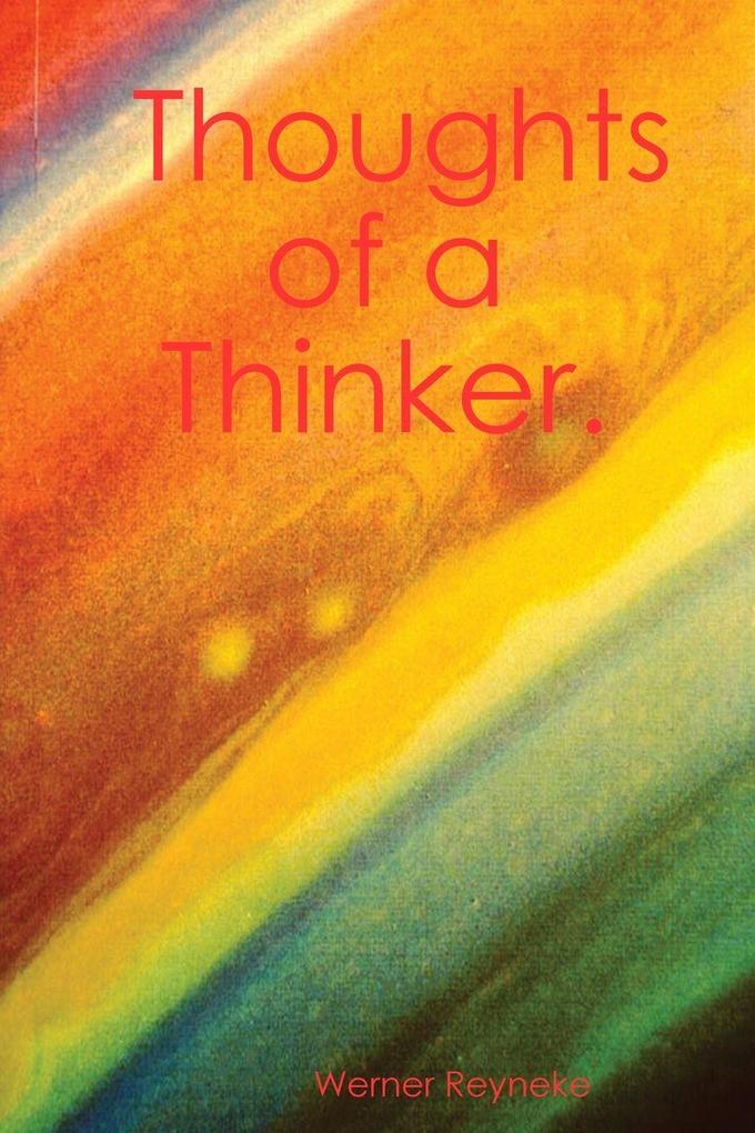 Thoughts of a Thinker.
