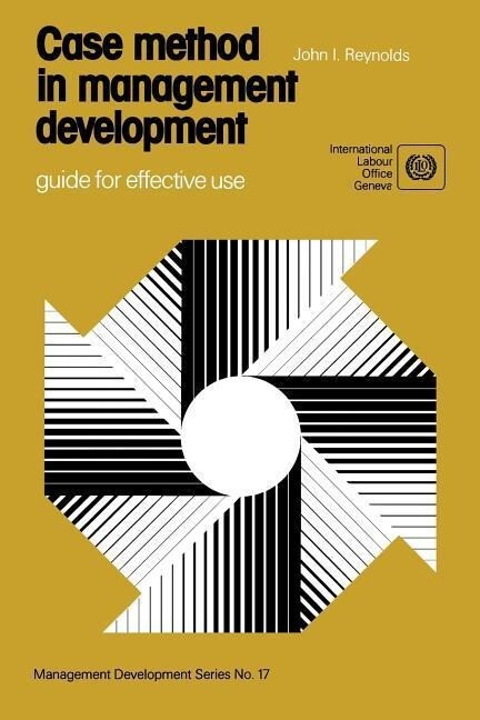 Case method in management development. Guide for effective use (Management Development Series No. 17) - John I. Reynolds