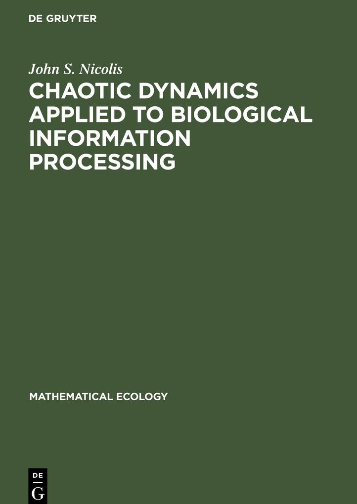 Chaotic Dynamics Applied to Biological Information Processing