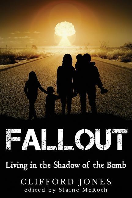 Fallout: Living in the Shadow of the Bomb