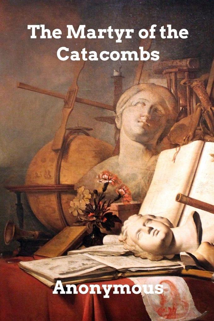 The Martyr of the Catacombs