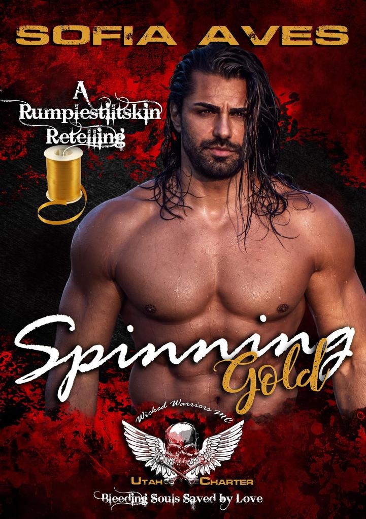 Spinning Gold (Wicked Warriors Utah Chapter (Bad Boy Wicked Motorcycle Romance))