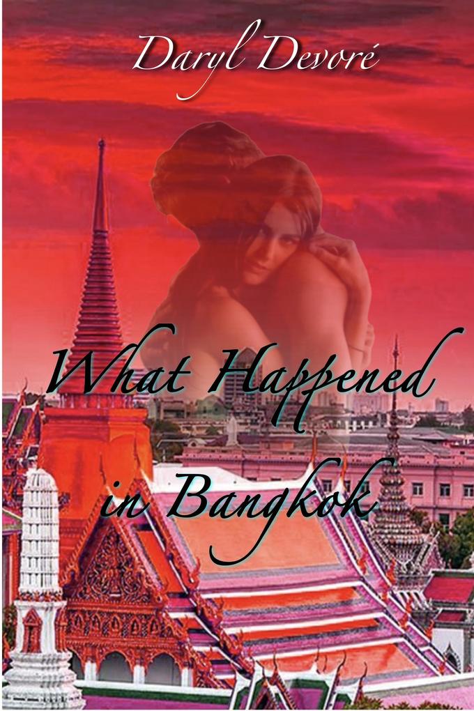 What Happened in Bangkok (Two Hearts ~ One Love #1)