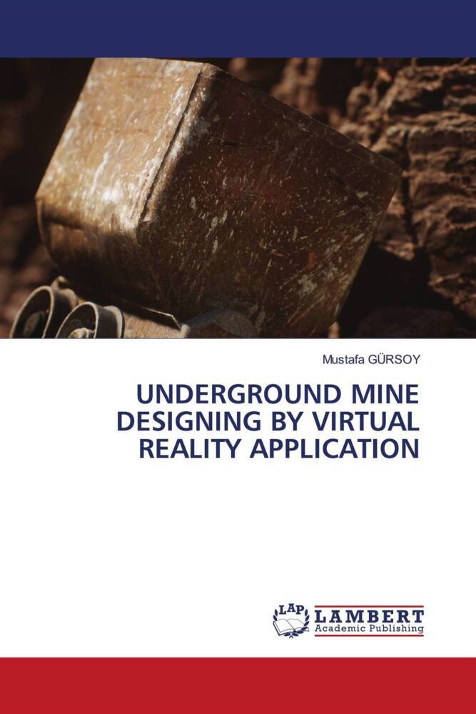 UNDERGROUND MINE DESIGNING BY VIRTUAL REALITY APPLICATION