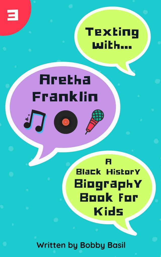 Texting with Aretha Franklin: A Black History Biography Book for Kids (Texting with History #3)