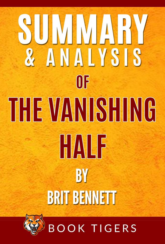 Summary and Analysis of The Vanishing Half by Brit Bennett (Book Tigers Fiction Summaries)