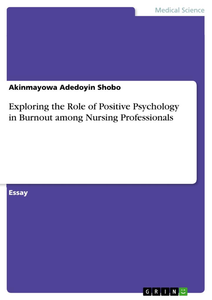 Exploring the Role of Positive Psychology in Burnout among Nursing Professionals