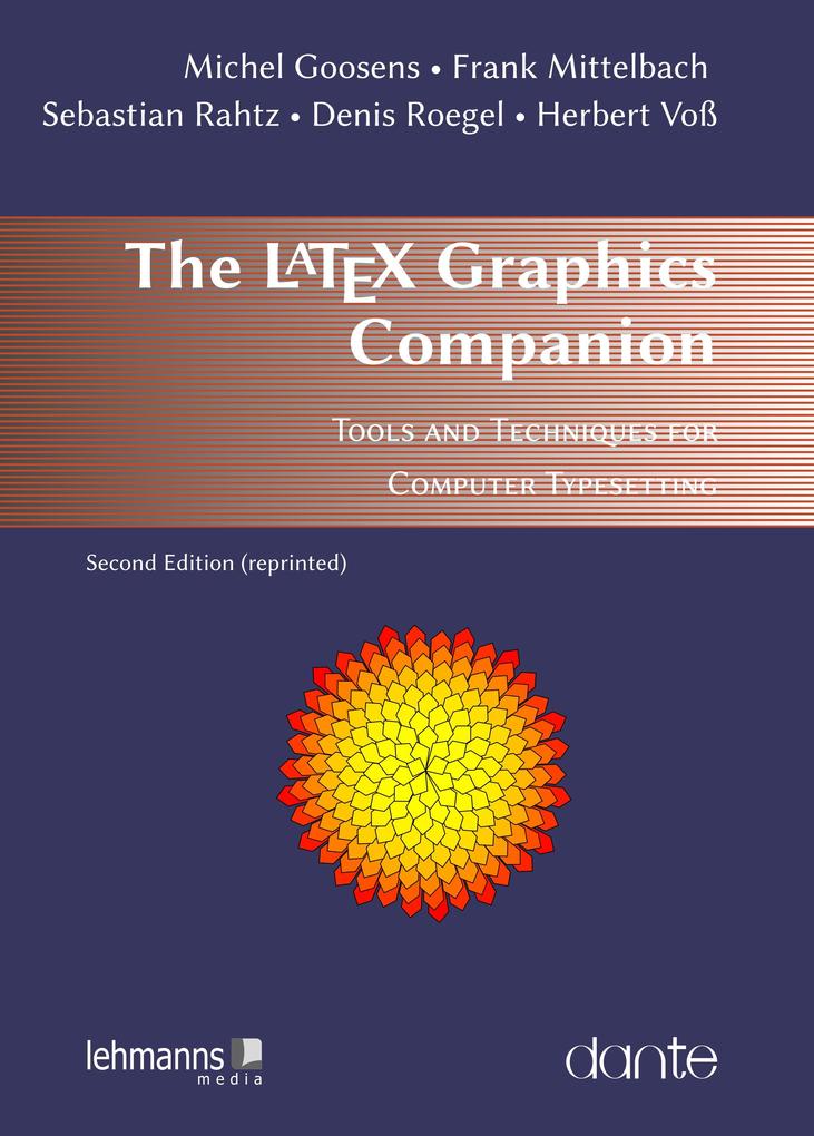 The LATEX Graphics Companion - Michel Goossens/ Frank Mittelbach/ Sebastian Rahtz/ Denis Roegel/ Herbert Voß