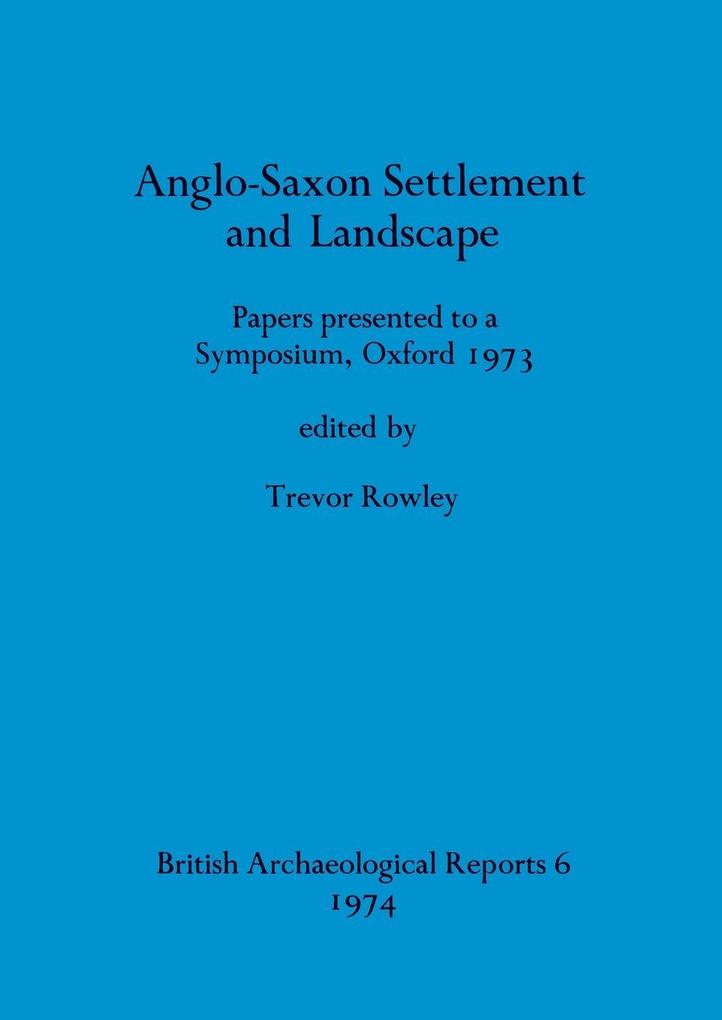 Anglo-Saxon Settlement and Landscape