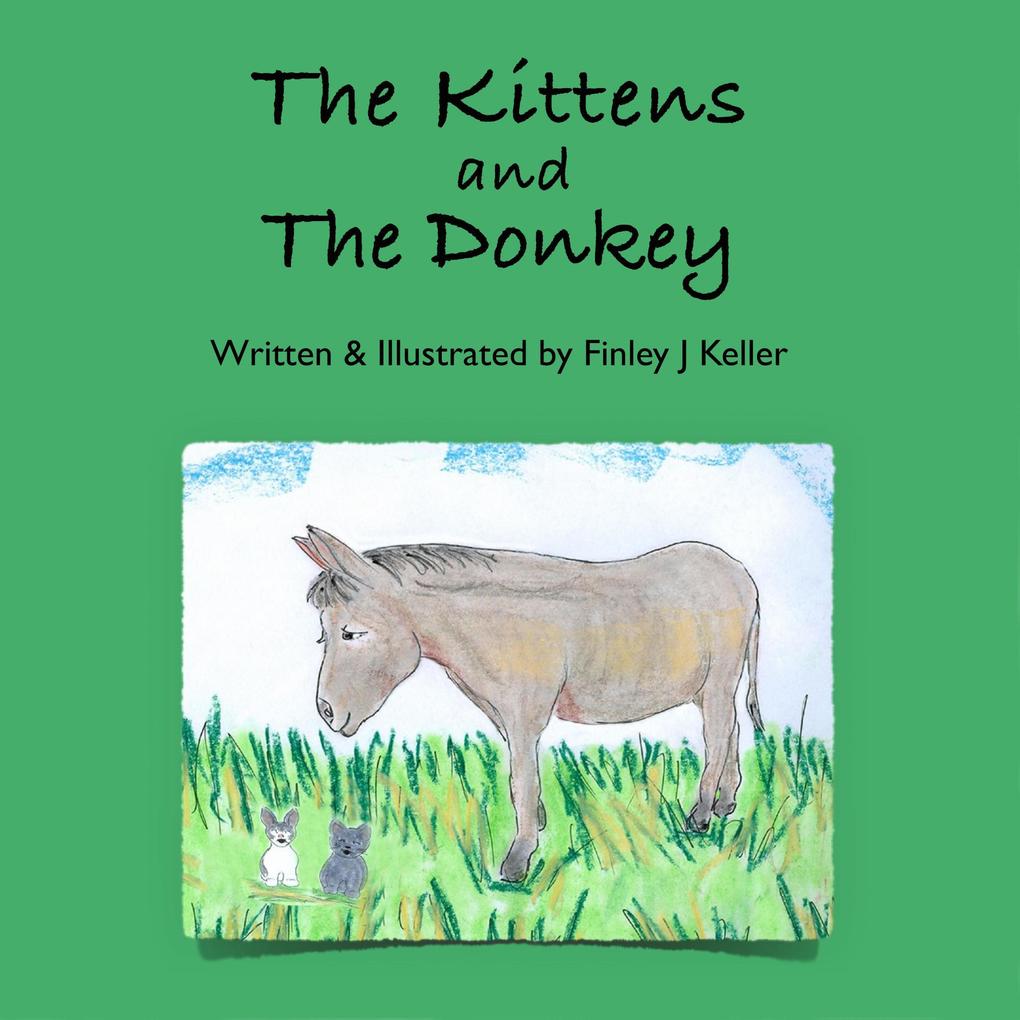 The Kittens and The Donkey (Mikey Greta & Friends Series)