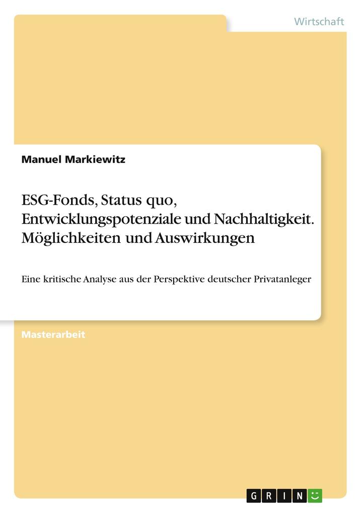 ESG-Fonds Status quo Entwicklungspotenziale und Nachhaltigkeit. Möglichkeiten und Auswirkungen