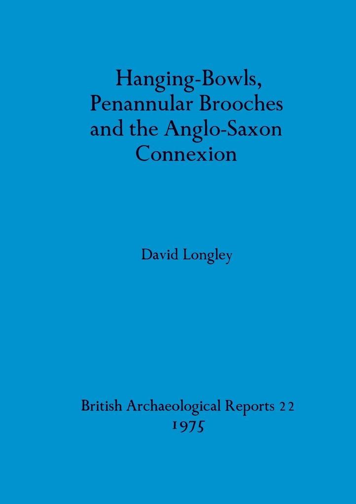 Hanging-Bowls Penannular Brooches and the Anglo-Saxon Connexion