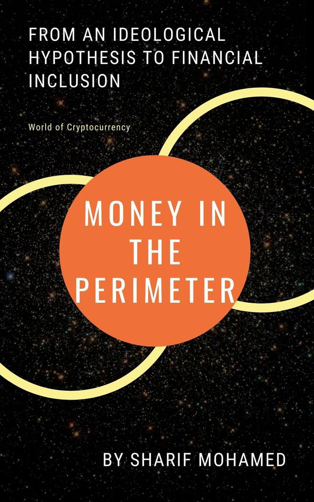 Money in the Perimeter: From an ideological hypothesis to financial inclusion