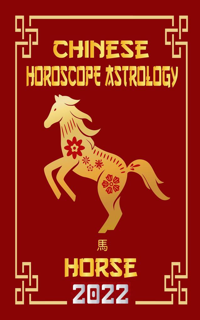 Horse Chinese Horoscope & Astrology 2022 (Check out Chinese new year horoscope predictions 2022 #7)