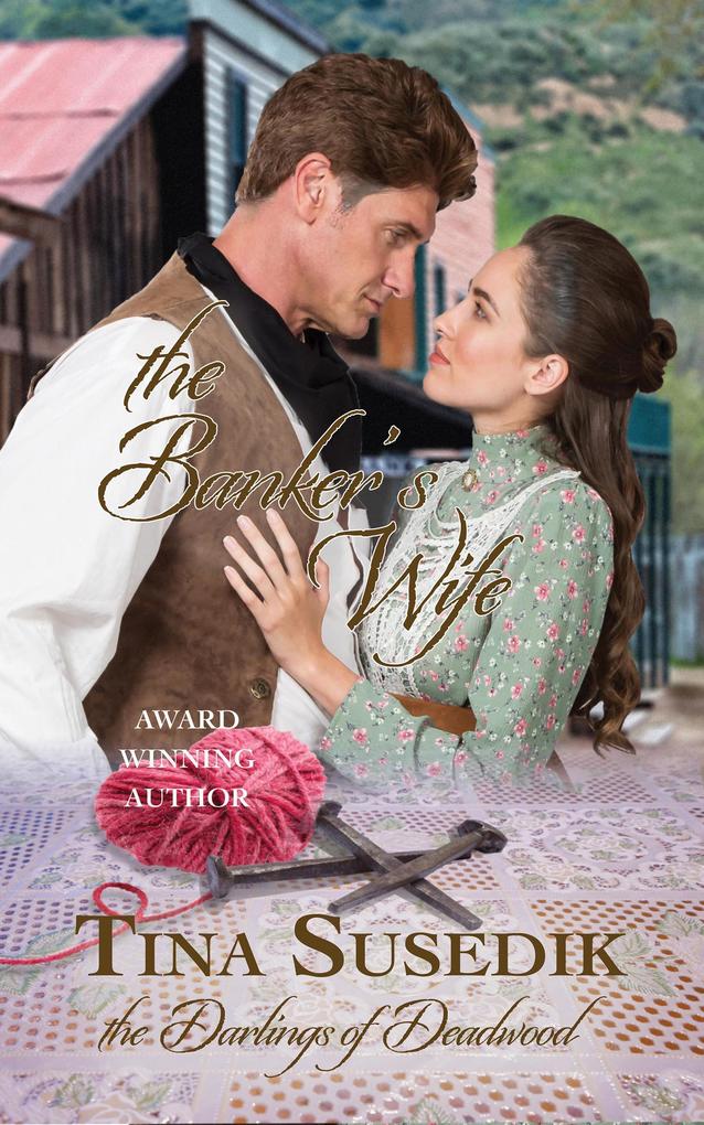 The Banker‘s Wife (The Darlings of Deadwood #4)