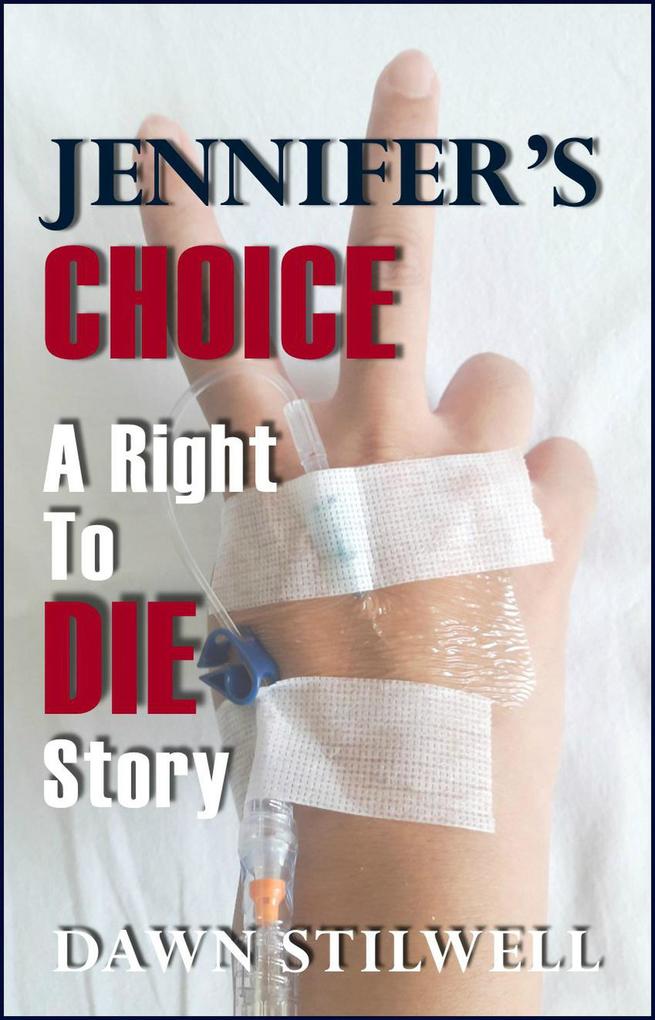 Jennifer‘s Choice: A Right to Die Story