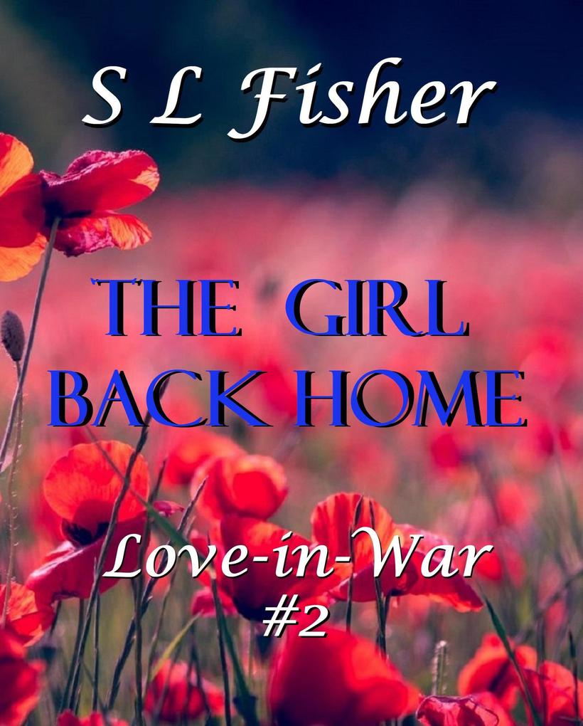 The Girl Back Home (Love-in-War #2)