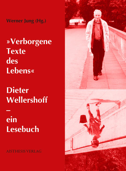Verborgene Texte des Lebens - Dieter Wellershoff