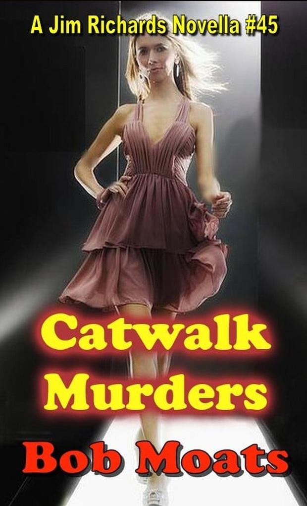 Catwalk Murders (Jim Richards Murder Mysteries #44)