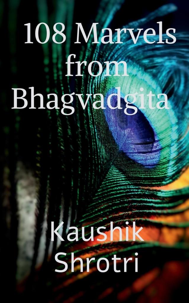 108 Marvels from Bhagvadgita: Wonders that will change your life from Bhagvadgita