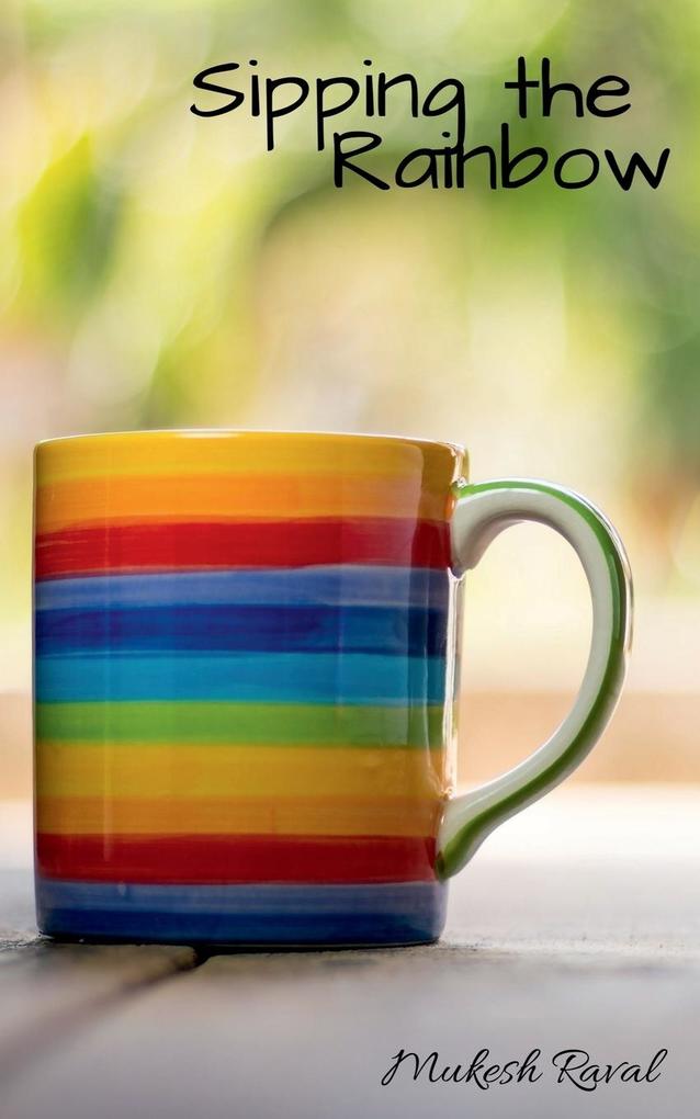 Sipping the Rainbow