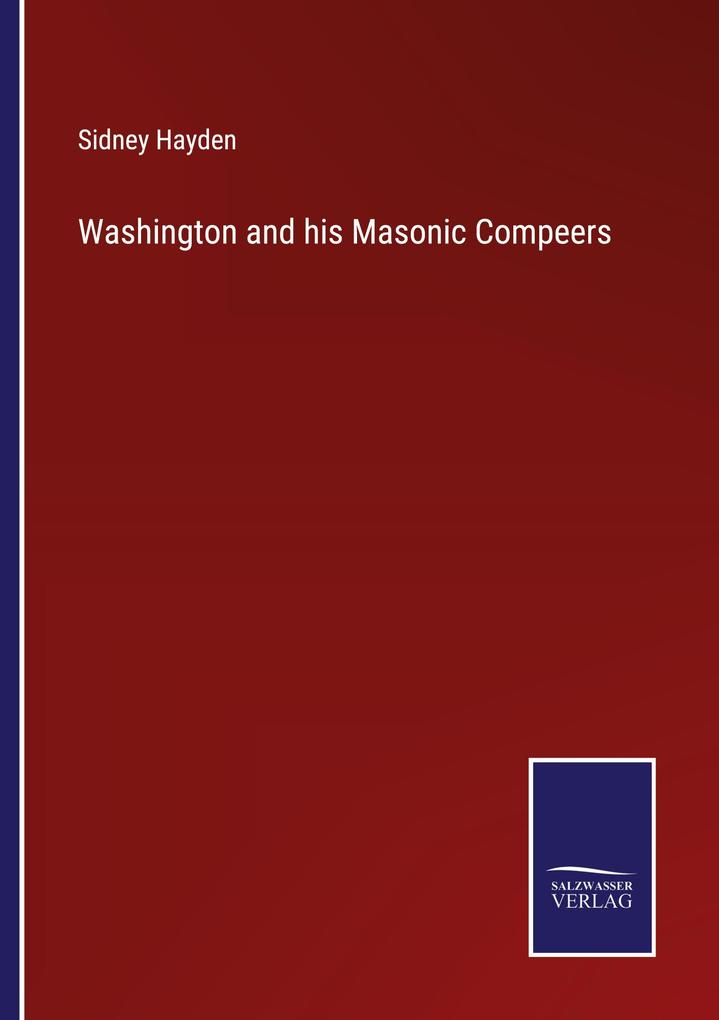 Washington and his Masonic Compeers