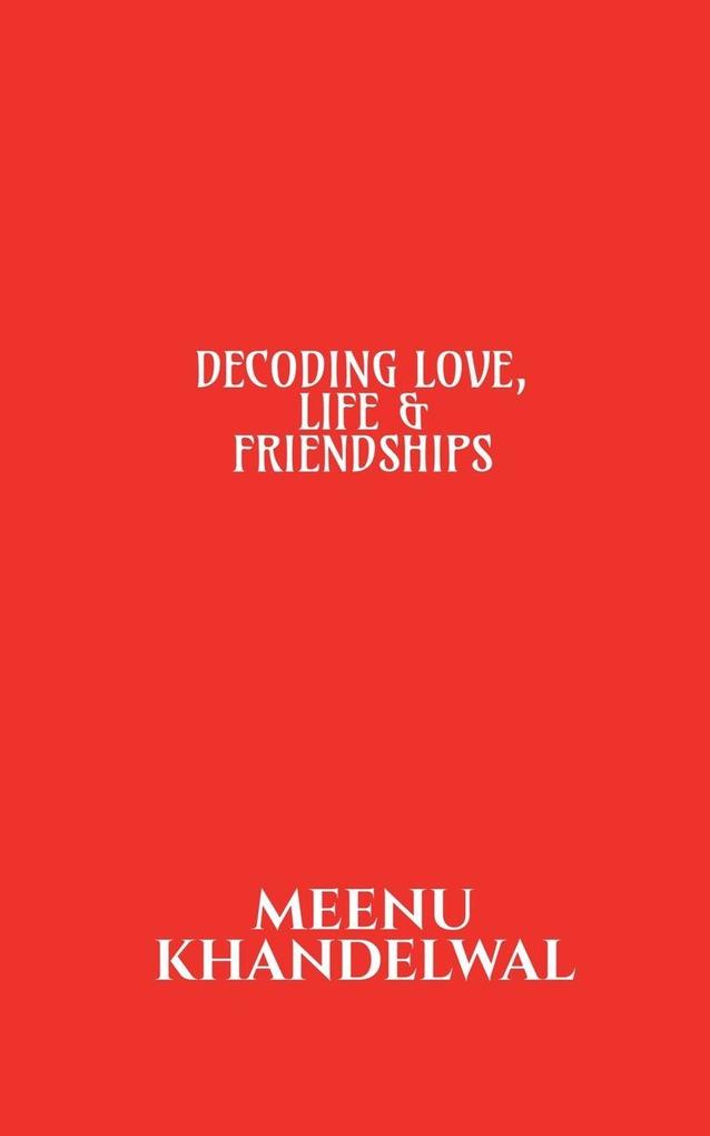 DECODING LOVE LIFE & FRIENDSHIPS