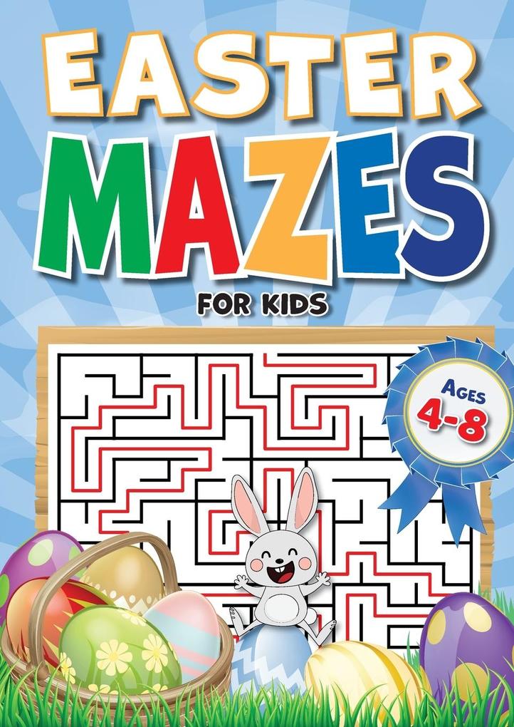 Easter Mazes For Kids Ages 4-8: 90+ Mazes over 3 Difficulty Levels. Best Kids Easter Basket Stuffers. Fun Maze Book For Kids 4-6 6-8