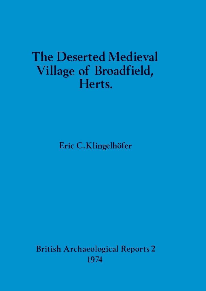 The Deserted Medieval Village of Broadfield Herts