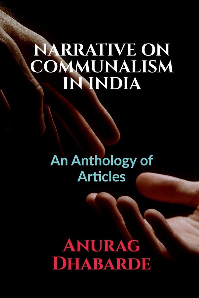 Narrative on Communalism in India: Volume 1 Issue 4 of Brillopedia