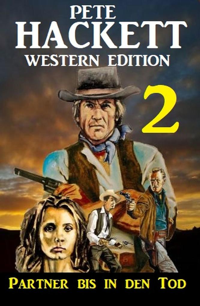 ‘Partner bis in den Tod: Pete Hackett Western Edition 2