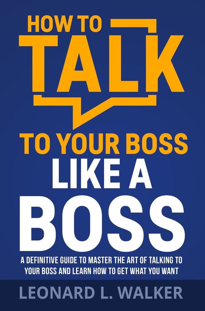 How to Talk to Your Boss Like a Boss