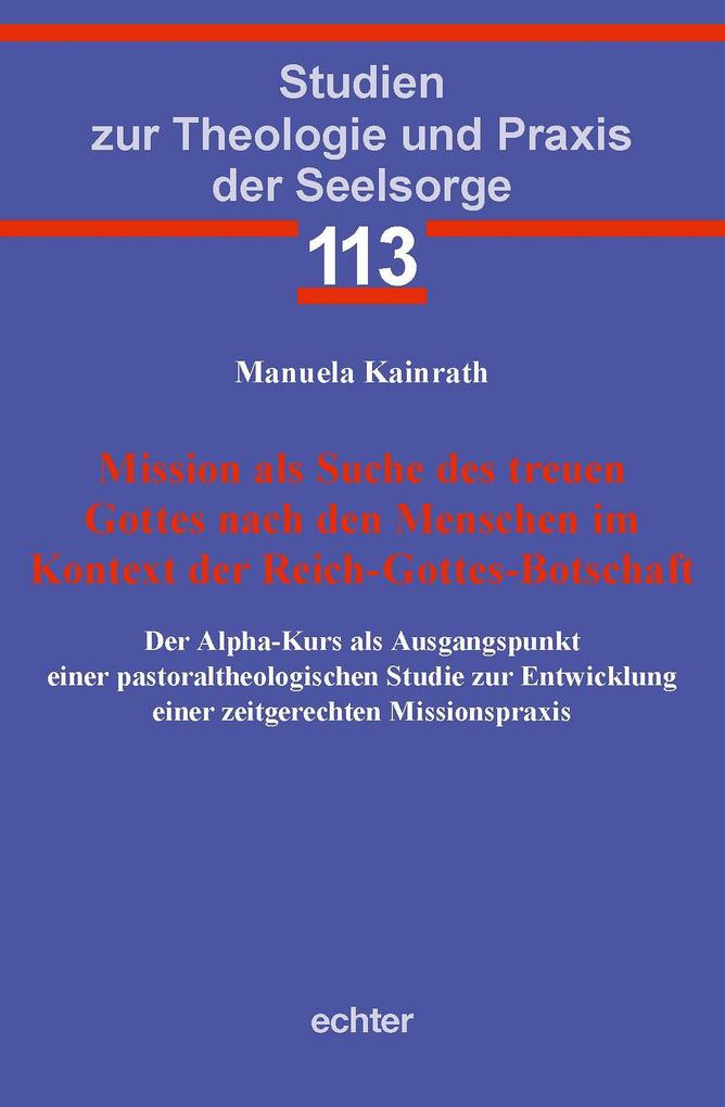 Mission als Suche des treuen Gottes nach den Menschen im Kontext der Reich-Gottes-Botschaft