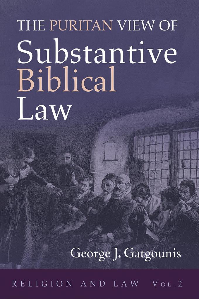 The Puritan View of Substantive Biblical Law