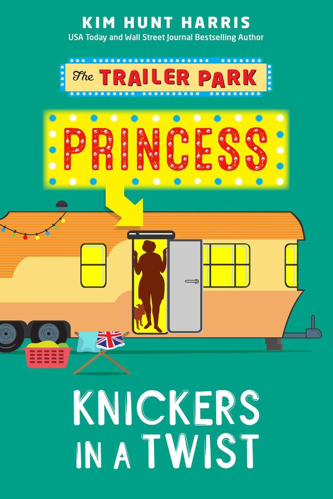 Knickers in a Twist (The Trailer Park Princess #4)