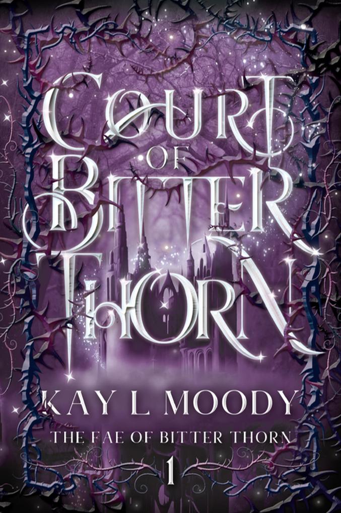 Court of Bitter Thorn (The Fae of Bitter Thorn #1)
